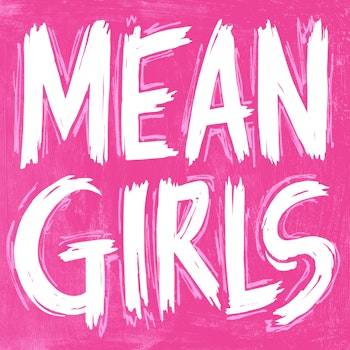 <i>Mean Girls</i>
